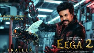 EEGA 2  Hindi Trailer  S S Rajamouli  Ram Charan  Samantha Prabhu  Sudeep Kichcha  Makkhi 2 [upl. by Ithaman]