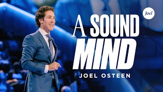 A Sound of Mind  Joel Osteen [upl. by Ailemaj]