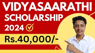 Vidyasaarathi Scholarship 2024 for School and College Students  Get Scholarship of Rs40000 [upl. by Juanne]