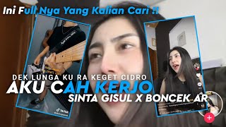 FULL   AKU CAH KERJO  SINTA GINGSUL FT BONCEK AR V2 VIRAL TIKTOK [upl. by Holey]