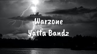 Yatta Bandz  Warzone Lyrics [upl. by Hsakaa]