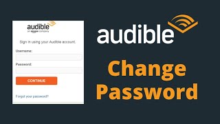 How to Change Audible Password  Audible Account Password Change 2021 [upl. by Gnem]