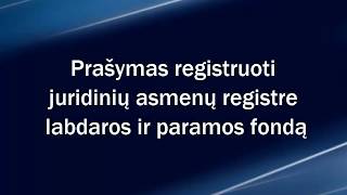 Registrų centro klientų savitarna prašymas registruoti labdaros ir paramos fondą [upl. by Ydnab]