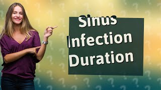 How long will a sinus infection last without antibiotics [upl. by Huey]