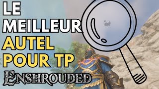 ENSHROUDED ★ MEILLEUR EMPLACEMENT POUR SA BASE  AUTEL DE TP  TIPS amp GUIDES [upl. by Arbba]