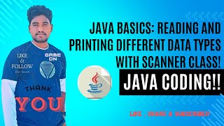 Java Basics Reading and Printing Different Data Types with Scanner Class [upl. by Baerl627]