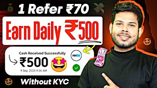 Earn Daily ₹500  Without KYC Refer And Earn App  Without Investment [upl. by Sandry924]