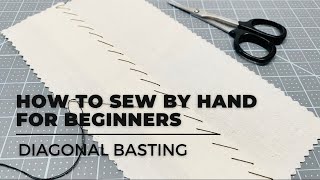 HOW TO SEW FOR BEGINNERS DIAGONAL BASTING AKA TAILOR BASTING [upl. by Tallia]