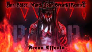 WWE Finn Bálor Theme Arena Effects  quotCatch Your Breath Remixquot [upl. by Ehling]