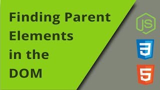 Parent Elements in the DOM [upl. by Dory]