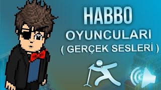 Habbo Oyuncularının Gerçek Sesleri quot2022quot [upl. by Ellednek]