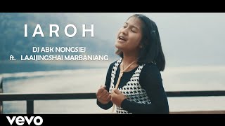 ABK Nongsiej ft Laaijingshai Marbaniang  Iaroh Official Music Video [upl. by Aloz]