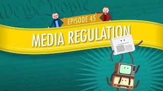 Media Regulation Crash Course Government and Politics 45 [upl. by Lhary]