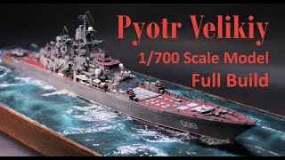 Pyotr Velikiy  Full Build 1700 Scale Model Battlecruiser [upl. by Sclar]