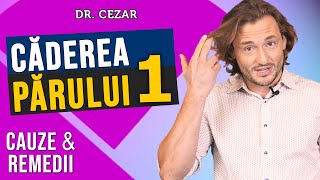 Dr Cezar Caderea parului cauze si remedii naturale  Partea 1 [upl. by Lletniuq]