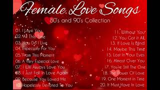 FEMALE LOVE SONGS❤️  80’s amp 90’s Collection  New Nonstop Playlist 2022 [upl. by Einnaj]