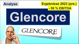 Glencore 🔥 50  Ergebnis 2023 🔥 Analyse Fundamentals amp Charts [upl. by Cychosz413]