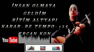 İNSAN OLMAYA GELDİM RİTİM ALTYAPI KARARRE TEMPO125  SAZ VSİÇİN [upl. by Leirej]