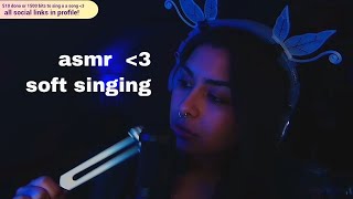 asmr  softly singing to u [upl. by Ynoep266]