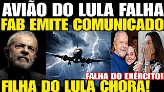 Urgente AVIÃO DO LULA FALHA E FAB EMITE COMUNICADO FILHA DO LULA CHORA AO RECEBE NOTÍCIA DO TRESE [upl. by Ethelstan]