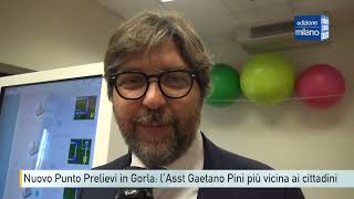 Milano nuovo Punto Prelievi in Gorla l’Asst Gaetano Pini più vicina ai cittadini [upl. by Dario664]