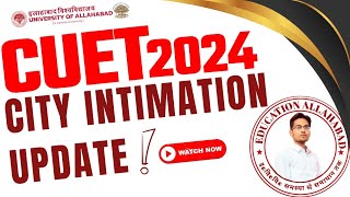 🔴Breaking  CUET City Intimation 2024  CUET City Intimation 2024 Kab Aayega  CUET UG 2024 UPDATE [upl. by Mcnamee]