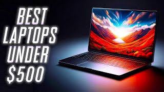 5 Best VALUE Laptops under 500 For Students amp Work 2024 [upl. by Anitsud]