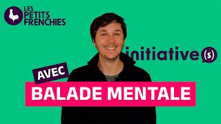 INITIATIVES avec BALADE MENTALE 🧠 La vulgarisation scientifique [upl. by Kenti]