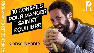 Comment manger sain et équilibré  10 règles à appliquer [upl. by Dalohcin]