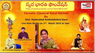 Carnatic Vocal Kacheri by Smt Hyderabad Subbalakshmi Garu [upl. by Oisorbma]