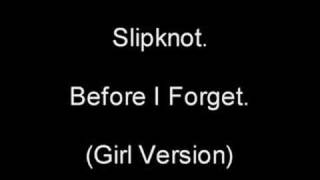 Slipknot  Before I Forget GIRL VERSION [upl. by Ainadi]