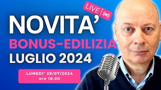 BONUSEDILIZIA le ultime novità che devi conoscere pubblicate a LUGLIO 2024 [upl. by Jocko]