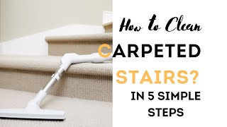 How To Clean Carpet On Stairs 5 Easy Steps [upl. by Mendez]