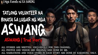 TATLONG VOLUNTEER NA BINATA SA LUGAR NG MGA ASWANG  Kwentong Aswang  True Story [upl. by Guntar940]