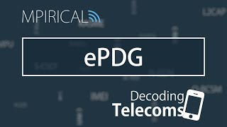 ePDG  Decoding Telecoms [upl. by Oniuqa]