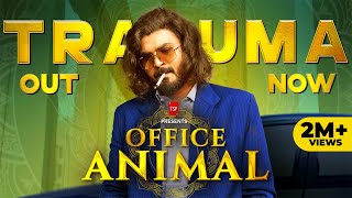 Office Animal  Trauma Out Now Ft Ankit Motghare amp Shreya Singh [upl. by Moynahan]