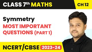 Symmetry  Most Important Questions Part 1  Class 7 Mathematics Chapter 12  CBSE 202425 [upl. by Micco]