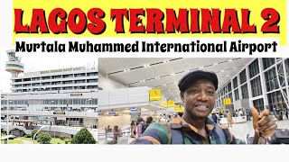 Inside TERMINAL 2  LAGOS MURTALA MUHAMMED INTL AIRPORT will Shock You  ARRIVAL Boarding [upl. by Boarer]