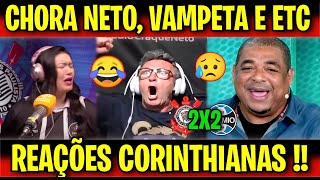 REAÇÕES E TRISTEZA CORINTHIANAS NETOVAMPETA E ETC CORINTHIANS 2X2 CRÊMIO BRASILEIRÃO [upl. by Riggs]