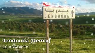 DJ ARABIKOS  Jendouba Remix [upl. by Macswan]