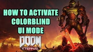 How to Activate Colorblind UI Mode DOOM Eternal Protanopia Tritanopia Deuteranopia [upl. by Tnemelc]