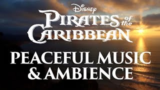 Pirates of the Caribbean Music amp Ambience  Peaceful Themes and Ocean Ambience [upl. by Mutat770]