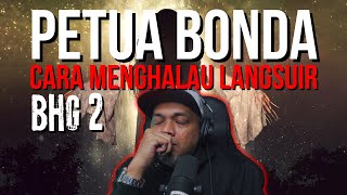 PETUA CARA UNTUK BUAT LANGSUIR MARAH DAN LARI  PETUA BONDA [upl. by Ahsino]