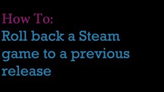 How To Roll back a steam game to previous version [upl. by Tlevesor]