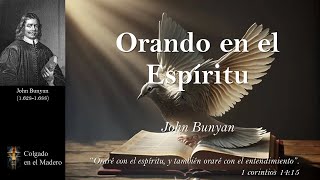 Orando en el Espiritu por John Bunyan [upl. by Kirstyn933]