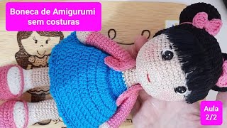 Boneca de amigurumi sem costuras  para iniciantes  aula 22 finalização [upl. by Eikkin]