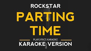 Parting Time  Rockstar Karaoke Version [upl. by Lleddaw]