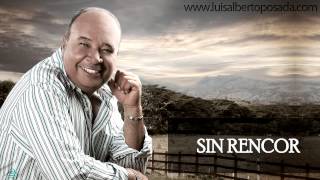 Luis Alberto Posada  Sin Rencor Audio Oficial [upl. by Eenahs]