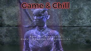 Game amp Chill  Part 12  Blackwood Main Story Quest Weapons Of Destruction 12 No commentary [upl. by Chil]