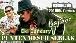 Eki GandaryPunten Meser Seblak Versi bajidor ekigandary puntenmeserseblak [upl. by Athalia]